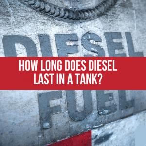 How Long Will Diesel Fuel Last? How Long Will Diesel Fuel Last?